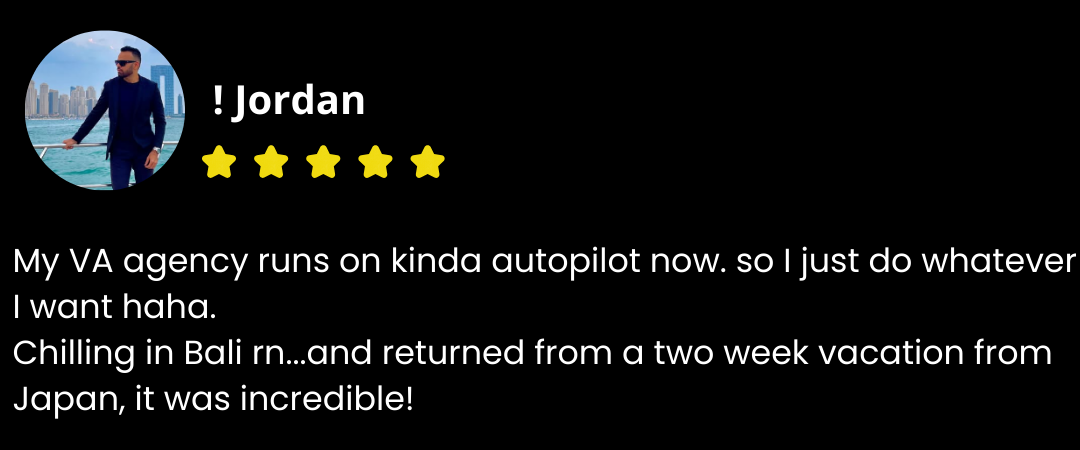 Jordan testimonial - VA agency runs on autopilot, chilling in Bali after Japan vacation